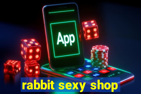 rabbit sexy shop